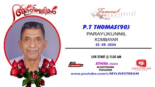 FUNERAL  PT THOMAS90PARAYUKUNNIL KOMBAYAR  LIVE  23092024 ATHIRA STUDIO MUNDIYERUMA [upl. by Mobley]