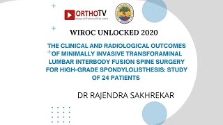 WIROC UNLOCKED 2020 Minimally Invasive Surgery for Spondylolisthesis  Dr Rajendra Sakhrekar [upl. by Setarcos625]