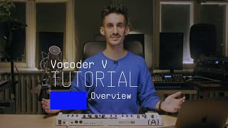 Tutorials  Vocoder V  Overview [upl. by O'Reilly]