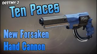 INSANE PVP HAND CANNON New Ten Paces PvP Showcase  Destiny 2 Forsaken [upl. by Aihsat]