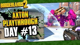 Borderlands 2  Axton Reborn Playthrough Funny Moments And Drops  Day 13 [upl. by Ahso]