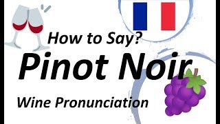 How to Pronounce Pinot Noir French Wine Pronunciation [upl. by Annonyw500]