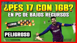 😱 INTENTAMOS JUGAR PES 2017 con 1GB de RAM en PC de BAJOS RECURSOS ☢ nos llevamos una SORPRESA 🥵 [upl. by Savage]