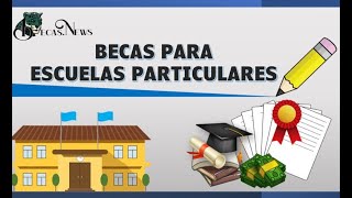 Becas para Escuelas Particulares 20222023  Requisitos y Beneficios Para Distintos Estados [upl. by Daune]