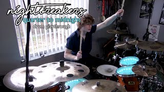 NIGHTBREAKERS  Quarter to Midnight Drum Playthrough [upl. by Flieger]