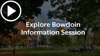 Explore Bowdoin Information Session [upl. by Yelir]