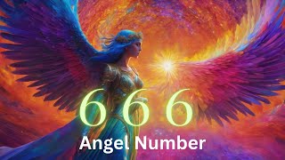 666 Angel Numbers Impact on Love Finance Career Twin Flame [upl. by Llet807]