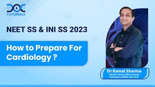 NEET SS amp INI SS  How to Approach Cardiology  A Session by your favorite faculty Dr Kamal Sharma [upl. by Chancey]