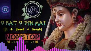 9 RAT 9 DIN MAI  Navratri vidai Song Special Dj  Slowed  Reverb lofigirl4 navratri maa 🙏🙏 [upl. by Aelak265]