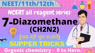 Diazomethane  CH2N2   NCERT  Reagent  Neet11th12th  orgenic reagent series [upl. by Acinehs]