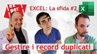 EXCEL La sfida 2 🤼 Gestire i record duplicati EXCELlasfida con Gerardo e Lodovico [upl. by Ttoile]