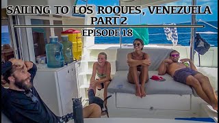 Sailing to Los Roques Venezuela  Part 2 [upl. by Rue]