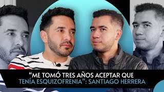 quotMe tomó tres años aceptar que tenía esquizofreniaquot Santiago Herrera  Terapia Podcast [upl. by Demaria]