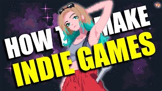 A Guide To Making Indie Games [upl. by Alil]