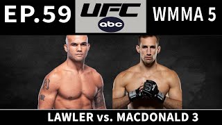 WMMA 5 Episode 59  UFC Modern Day  UFC on ABC Lawler vs MacDonald 3 [upl. by Lleihsad]