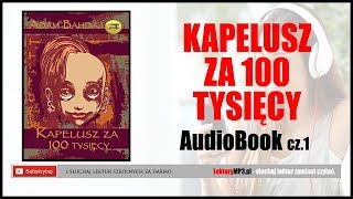 KAPELUSZ za 100 TYSIĘCY Audiobook MP3 cz 1  Pobierz całość książki download [upl. by Ennairak799]