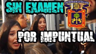 SIN EXAMEN POR IMPUNTUALES  CUCEI UDG  GUADALAJARA [upl. by Kenrick]