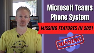 Microsoft Teams Phone System Missing Features in 2021 [upl. by Judah]