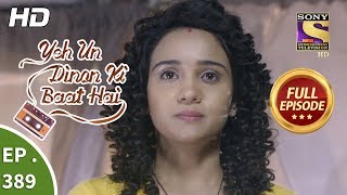 Yeh Un Dinon Ki Baat Hai  Ep 389  Full Episode  19th March 2019 [upl. by Nilyaj116]