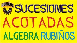 Sucesiones Acotadas Superior e Inferiormente  Ejemplos  Álgebra Rubiños [upl. by Edmead]