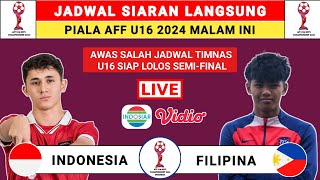 Jadwal Siaran Langsung Piala AFF U16 2024 Indonesia vs Filipina  AFF U16 2024 [upl. by Gaskin927]