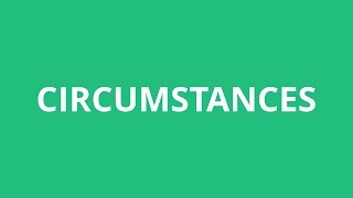 How To Pronounce Circumstances  Pronunciation Academy [upl. by Westland]