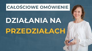 Działania na przedziałach CAŁOŚCIOWE OMÓWIENIE [upl. by Amiarom]