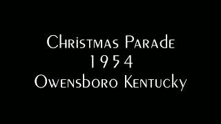 Christmas Parade 1954 OwensboroKentucky [upl. by Iror]