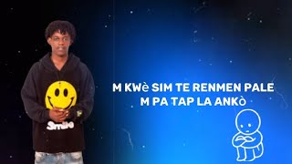 M kwè sim te renmen pale Vidéo lyrics Watsong Pi Piti pami gran yo [upl. by Alverson]