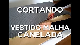 Cortando Vestido Malha Canelada [upl. by Nye]