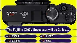 RUMOR The Fujifilm X100V Successor Will be Called [upl. by Yzzik531]