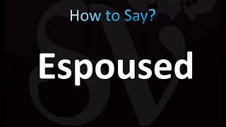 How to Pronounce Espoused CORRECTLY [upl. by Bendicty]