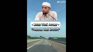 USTAZ WADI ANUAR PESANAN NABI IBRAHIM [upl. by Yelnoc]