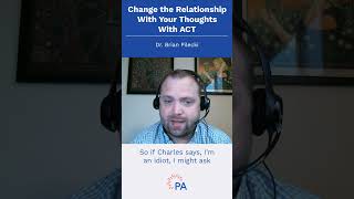 Change the Relationship With Your Thoughts With ACT shorts [upl. by Farny45]