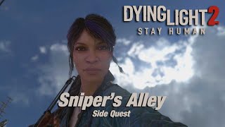 Dying Light 2 Stay Human  Snipers Alley  Side Quest Walkthrough [upl. by Lazes]