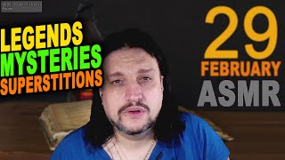 quot29 of Februaryquot  Mysteries Legends and Superstitions worldwide ASMR soft spoken [upl. by Aihsad187]