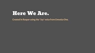 Here We Are Demo song created in Reaper using Emvoice One [upl. by Mordy]