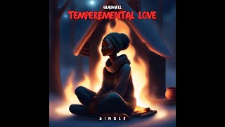 Gladwell  Temperamental Love Official Audio [upl. by Orv]