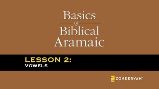 Basics of Biblical Aramaic Video Lectures Chapter 2 Vowels  Miles V Van Pelt [upl. by Alleroif]