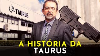 A MAIOR FABRICANTE DE ARMAS DO BRASIL  A HISTÓRIA DA TAURUS [upl. by Vevay]