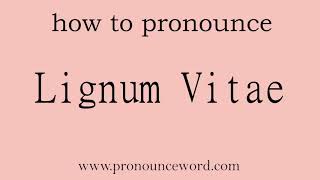 Lignum Vitae How to pronounce the english word Lignum Vitae Start with L Learn from me [upl. by Kosey]