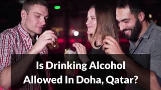 Is Drinking Alcohol Allowed In Doha Qatar [upl. by Anilra]