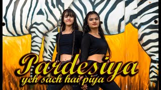 Pardesiya Yeh Sach Hai Piya Old Remix  Ft Akrati amp Plaksha  Dance Cover  The Dance Palace [upl. by Orfield]