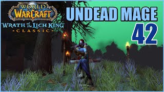 Lets Play WoW  WOTLK Classic  Undead Mage  Part 42  Fresh Server Skyfury  Gameplay Walkthrough [upl. by Legna]