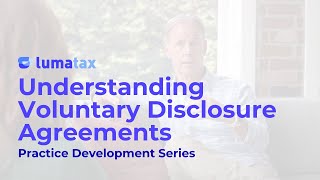 Understanding Voluntary Disclosure Agreements  LumaTax [upl. by Diane]