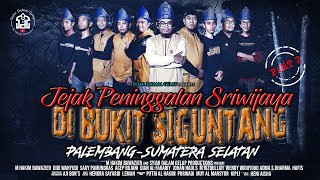 PART 2  Jejak Peninggalan Sriwijaya Di Bukit Siguntang Palembang  Syiar Dalam Gelap [upl. by Carleton]