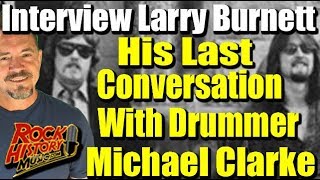 Larry Burnetts Last Conversation with Drummer Michael Clarke Firefall Byrds [upl. by Loise]