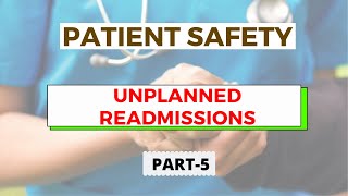 Unplanned Readmissions  Patient Safety Part 5 [upl. by Bowes]