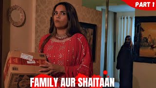 FAMILY AUR SHAITAAN  HORROR COMEDY [upl. by Nuzzi]