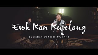 ESOK KAN KUJELANG FT BAMS  SUDIRMAN WORSHIP [upl. by Regnig]